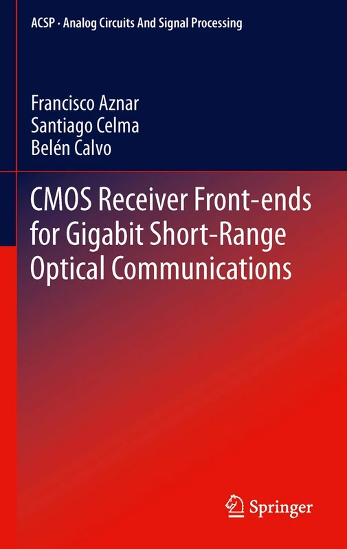 CMOS Receiver Front-ends for Gigabit Short-Range Optical Communications (Analog Circuits and Signal Processing)