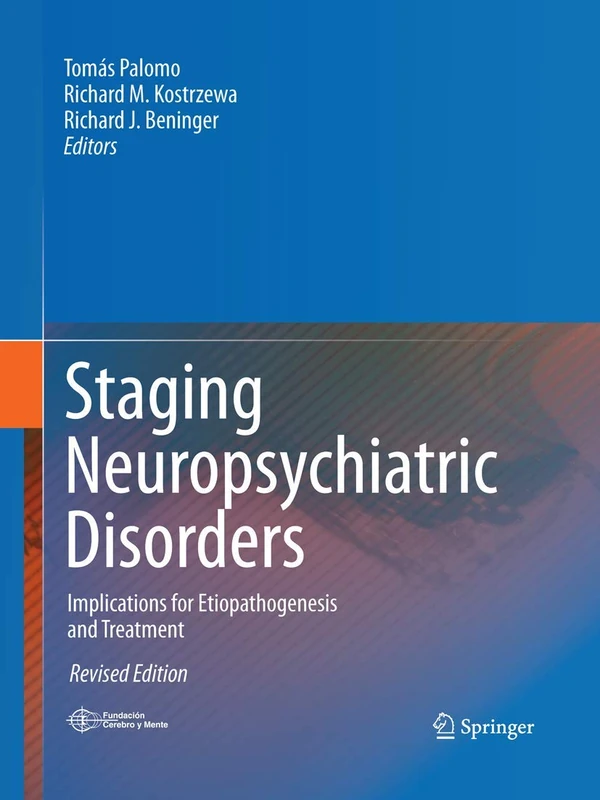 Staging Neuropsychiatric Disorders: Implications for Etiopathogenesis and Treatment