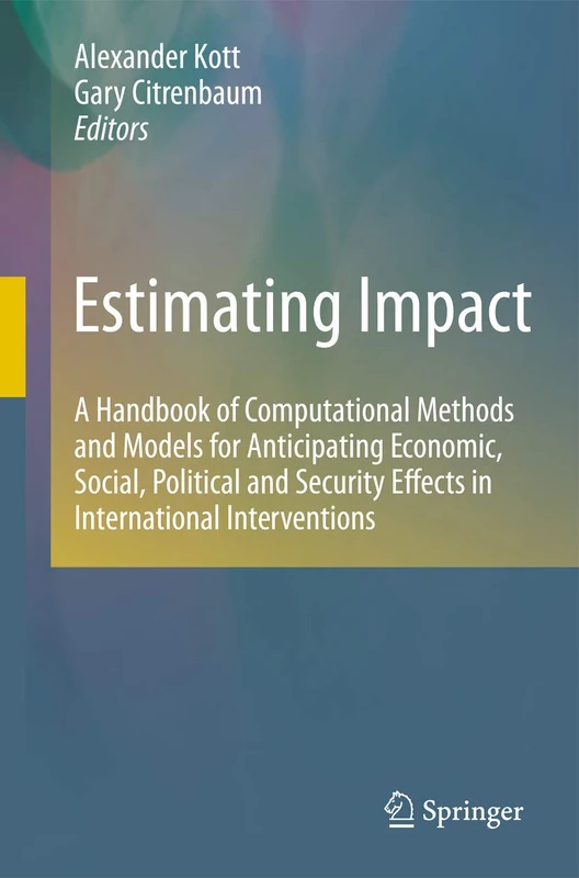 Estimating Impact: A Handbook of Computational Methods and Models for Anticipating Economic, Social, Political and Security Effects in International Interventions - Image 1
