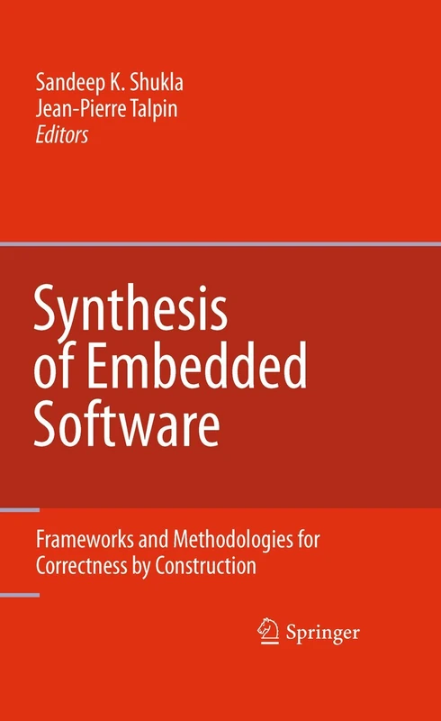 Synthesis of Embedded Software: Frameworks and Methodologies for Correctness by Construction