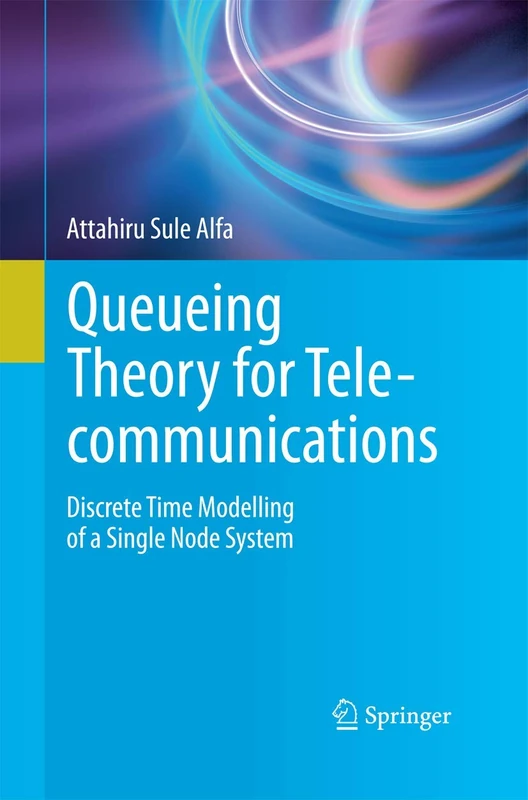 Queueing Theory for Telecommunications: Discrete Time Modelling of a Single Node System