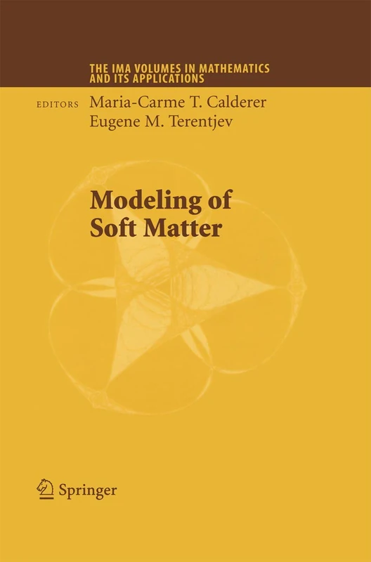 Modeling of Soft Matter: 141 (The IMA Volumes in Mathematics and its Applications, 141)