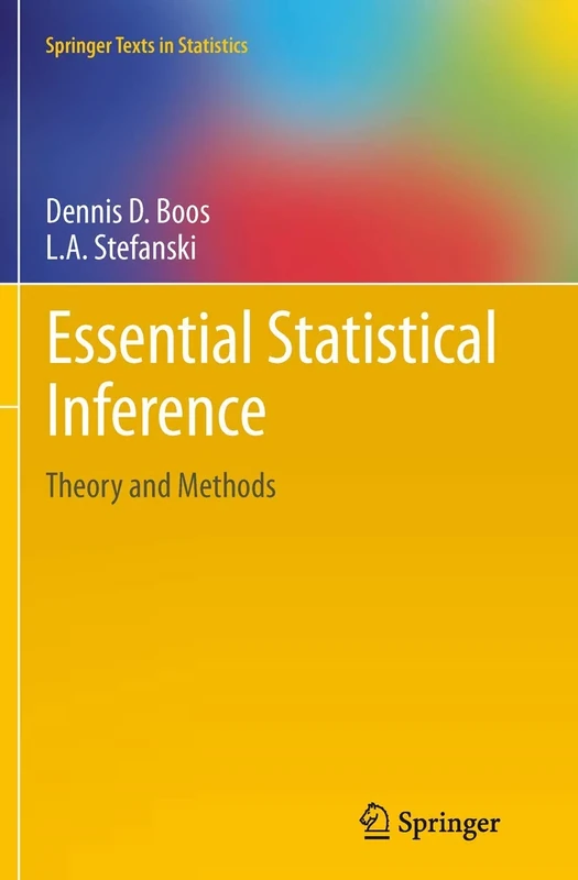 Essential Statistical Inference: Theory and Methods: 120 (Springer Texts in Statistics, 120)