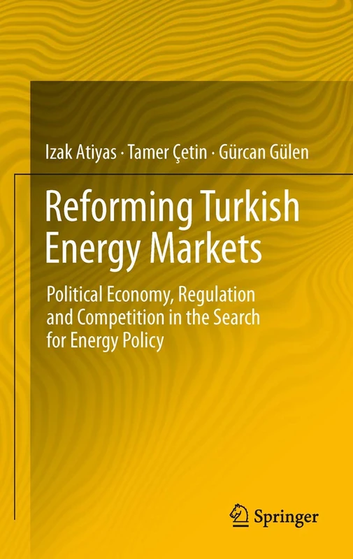Reforming Turkish Energy Markets: Political Economy, Regulation and Competition in the Search for Energy Policy - Image 1