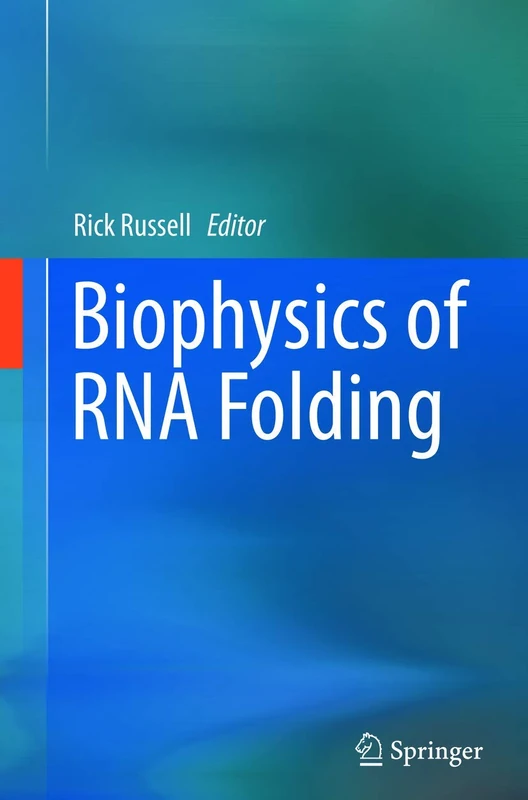 Biophysics of RNA Folding: 3 (Biophysics for the Life Sciences, 3)