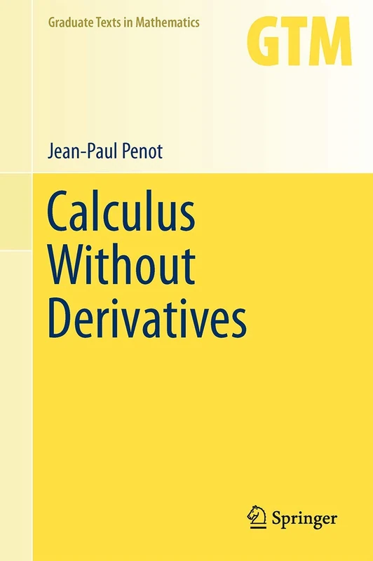 Calculus Without Derivatives: 266 (Graduate Texts in Mathematics, 266)