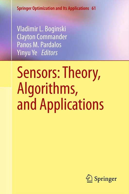 Sensors: Theory, Algorithms, and Applications: 61 (Springer Optimization and Its Applications, 61)