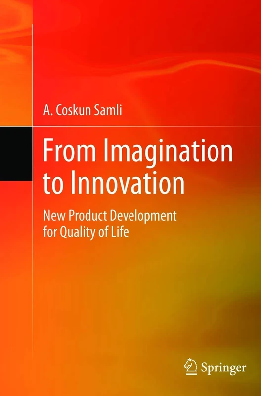 From Imagination to Innovation: New Product Development for Quality of Life