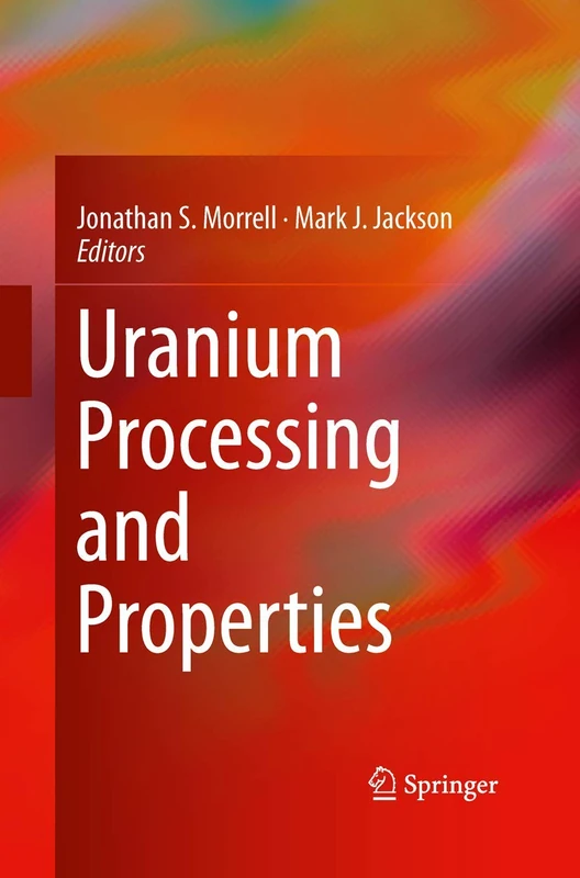 Springer - Uranium Processing and Properties Book