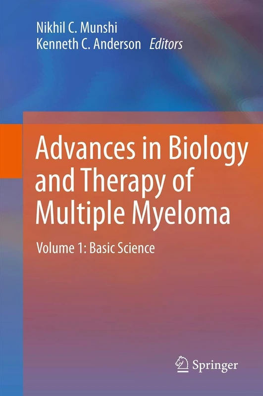 Advances in Biology and Therapy of Multiple Myeloma: Volume 1: Basic Science