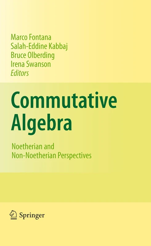 Commutative Algebra: Noetherian and Non-Noetherian Perspectives