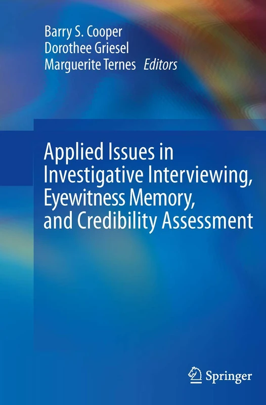 Applied Issues in Investigative Interviewing, Eyewitness Memory, and Credibility Assessment - Image 1