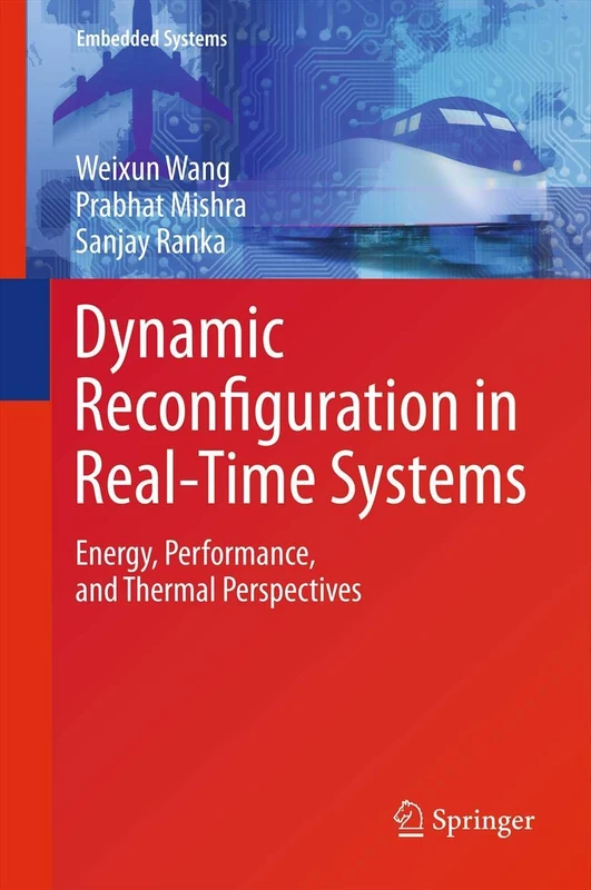 Dynamic Reconfiguration in Real-Time Systems: Energy, Performance, and Thermal Perspectives: 4 (Embedded Systems, 4)