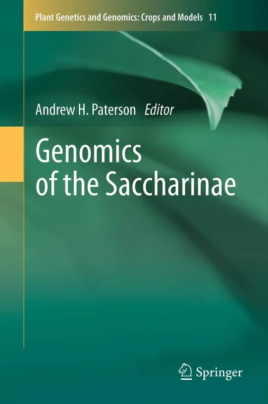 Genomics of the Saccharinae: 11 (Plant Genetics and Genomics: Crops and Models, 11)