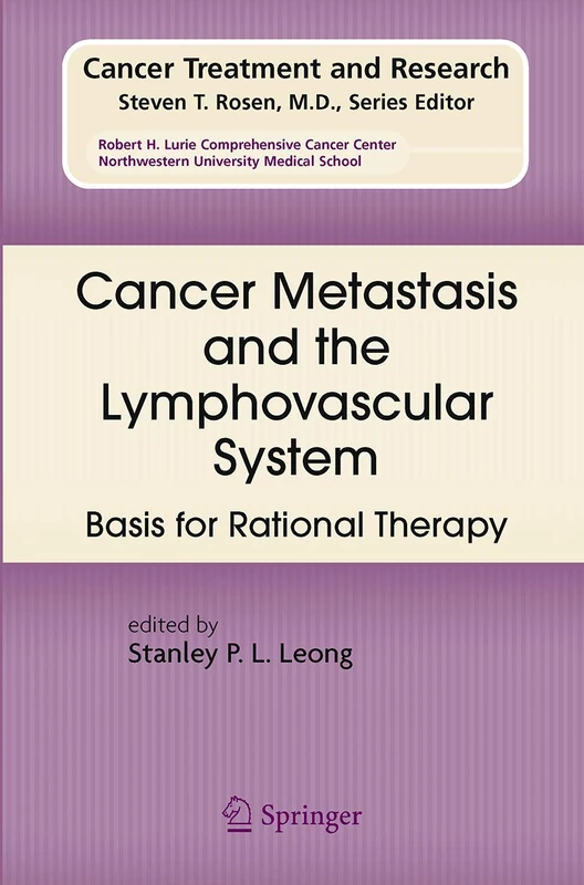 Cancer Metastasis and the Lymphovascular System:: Basis for Rational Therapy: 135 (Cancer Treatment and Research, 135)