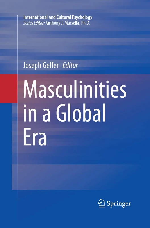 Masculinities in a Global Era: 4 (International and Cultural Psychology, 4)