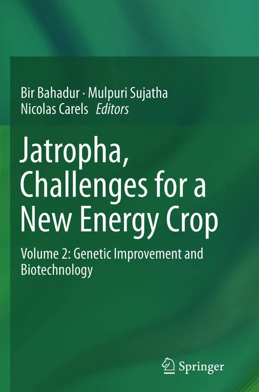 Jatropha, Challenges for a New Energy Crop: Volume 2: Genetic Improvement and Biotechnology