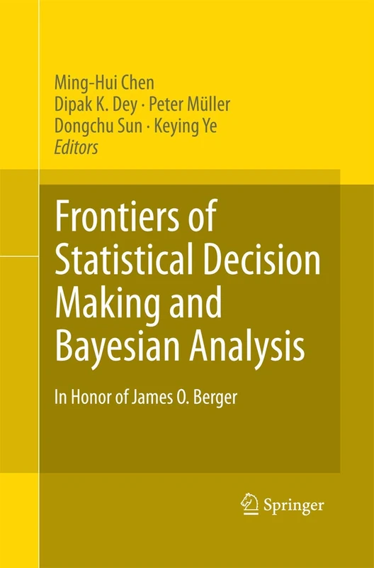 Frontiers of Statistical Decision Making and Bayesian Analysis: In Honor of James O. Berger