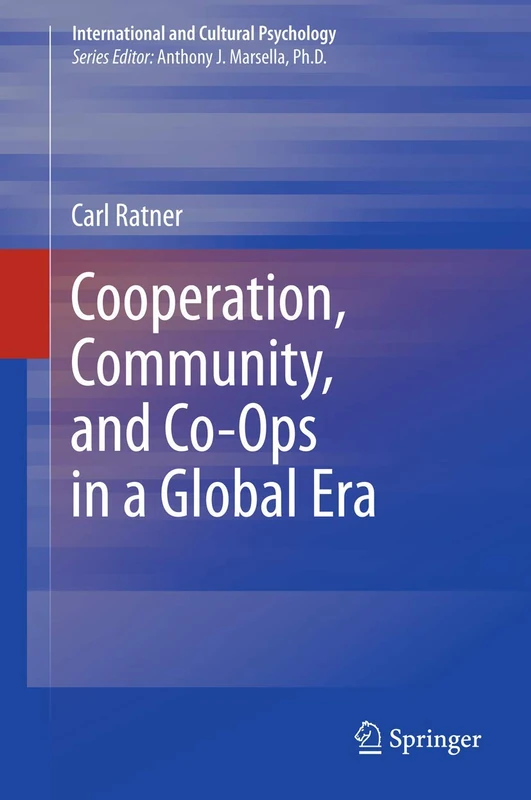 Cooperation, Community, and Co-Ops in a Global Era (International and Cultural Psychology)