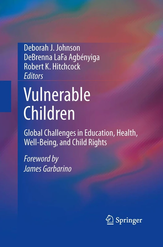 Vulnerable Children: Global Challenges in Education, Health, Well-Being, and Child Rights