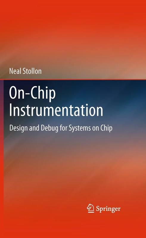 On-Chip Instrumentation: Design and Debug for Systems on Chip