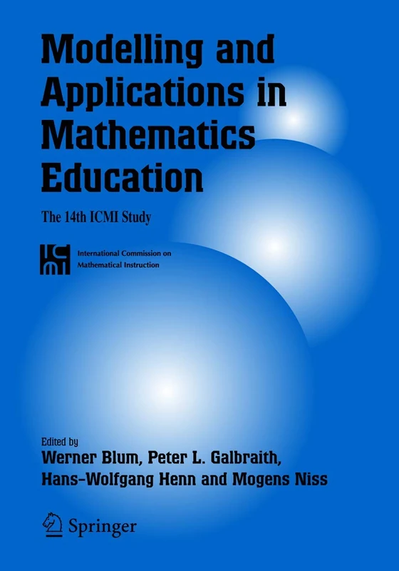 Modelling and Applications in Mathematics Education: The 14th ICMI Study: 10 (New ICMI Study Series, 10)
