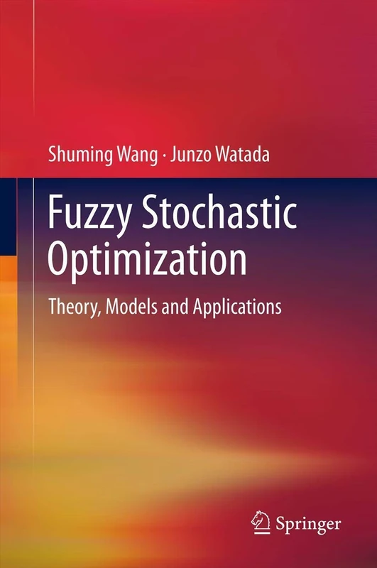 Fuzzy Stochastic Optimization: Theory, Models and Applications