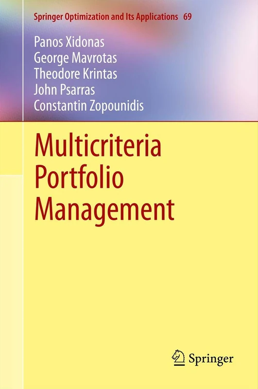 Multicriteria Portfolio Management: 69 (Springer Optimization and Its Applications, 69)