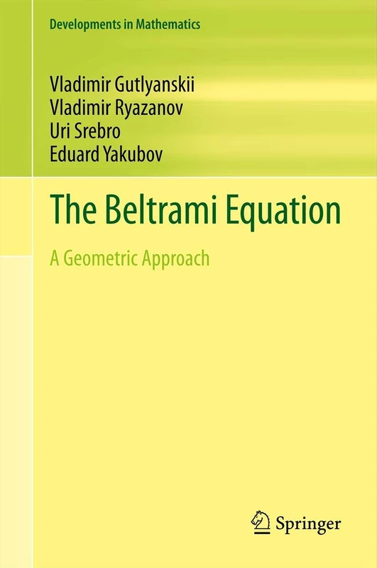 Springer - The Beltrami Equation: A Geometric Approach, Vol 26