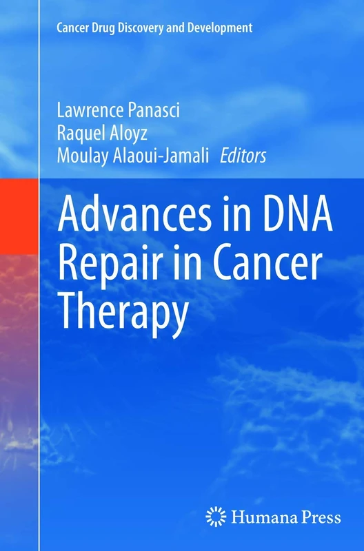 Advances in DNA Repair in Cancer Therapy (Cancer Drug Discovery and Development)