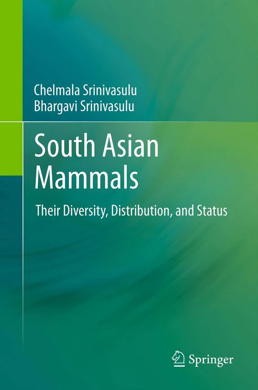 South Asian Mammals: Their Diversity, Distribution, and Status