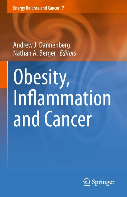 Obesity, Inflammation and Cancer: 7 (Energy Balance and Cancer, 7)