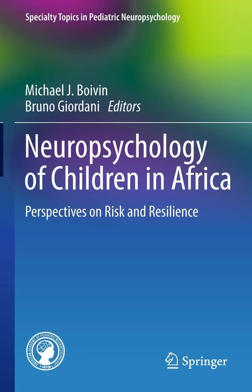 Neuropsychology of Children in Africa: Perspectives on Risk and Resilience (Specialty Topics in Pediatric Neuropsychology)