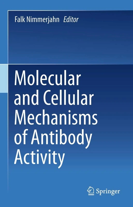 Springer - Molecular and Cellular Mechanisms of Antibody Activity