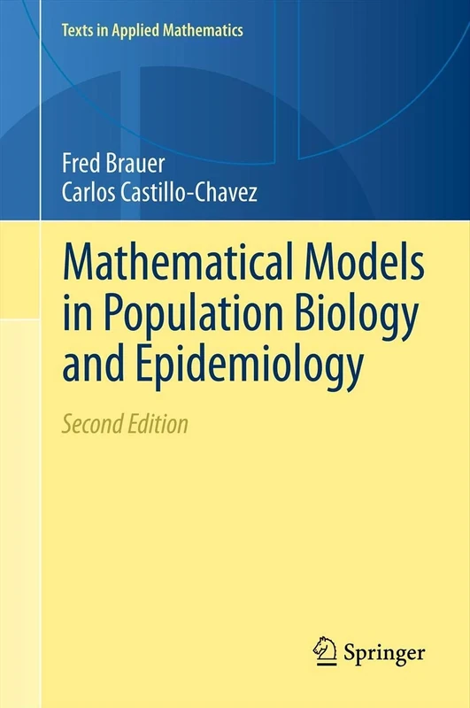 Mathematical Models in Population Biology and Epidemiology: 40 (Texts in Applied Mathematics, 40)