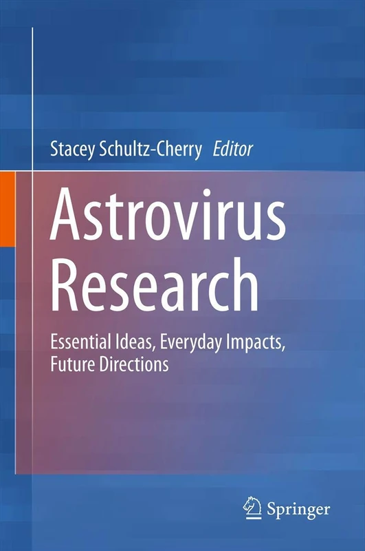 Springer Astrovirus Research - Essential Ideas and Future Directions