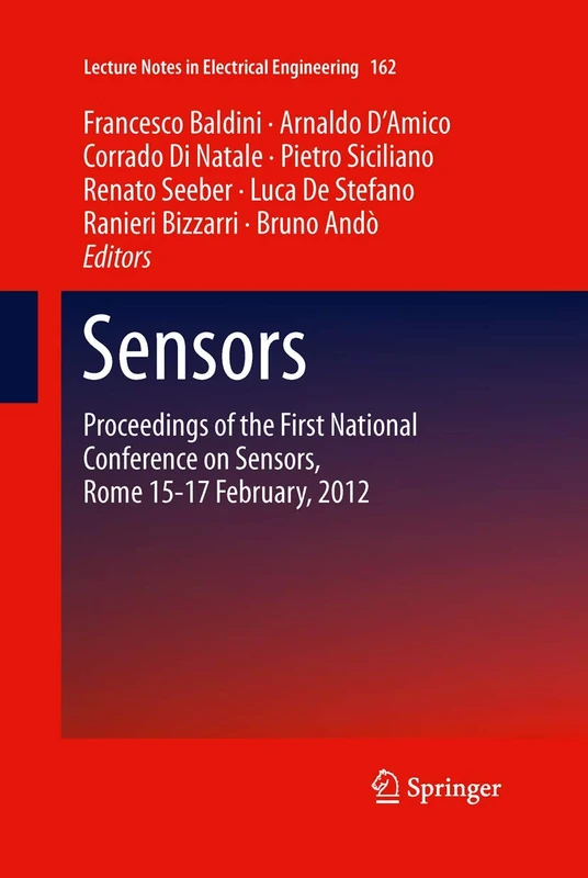 Sensors: Proceedings of the First National Conference on Sensors, Rome 15-17 February, 2012: 162 (Lecture Notes in Electrical Engineering, 162)