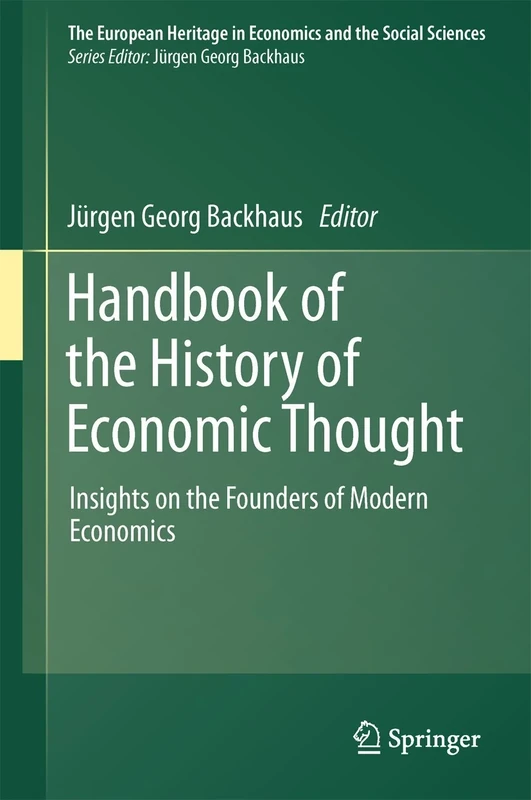 Handbook of the History of Economic Thought: Insights on the Founders of Modern Economics: 11 (The European Heritage in Economics and the Social Sciences, 11)