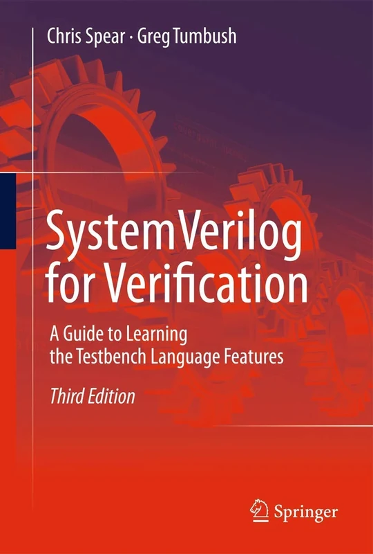 SystemVerilog for Verification: A Guide to Learning the Testbench Language Features