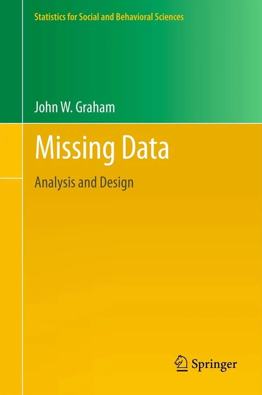 Missing Data: Analysis and Design (Statistics for Social and Behavioral Sciences)