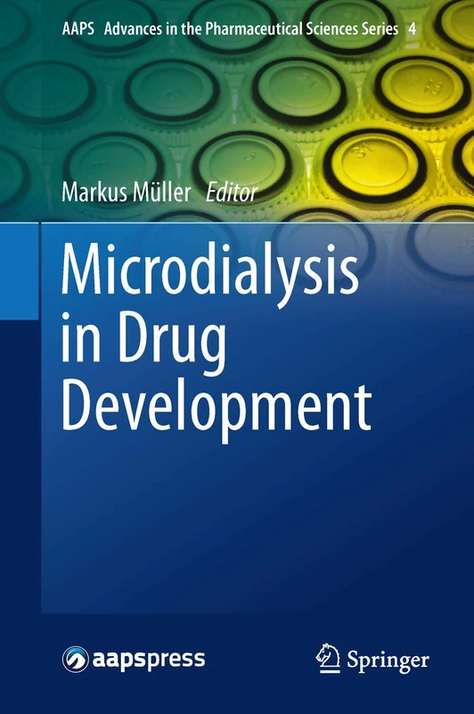 Microdialysis in Drug Development: 4 (AAPS Advances in the Pharmaceutical Sciences Series, 4)