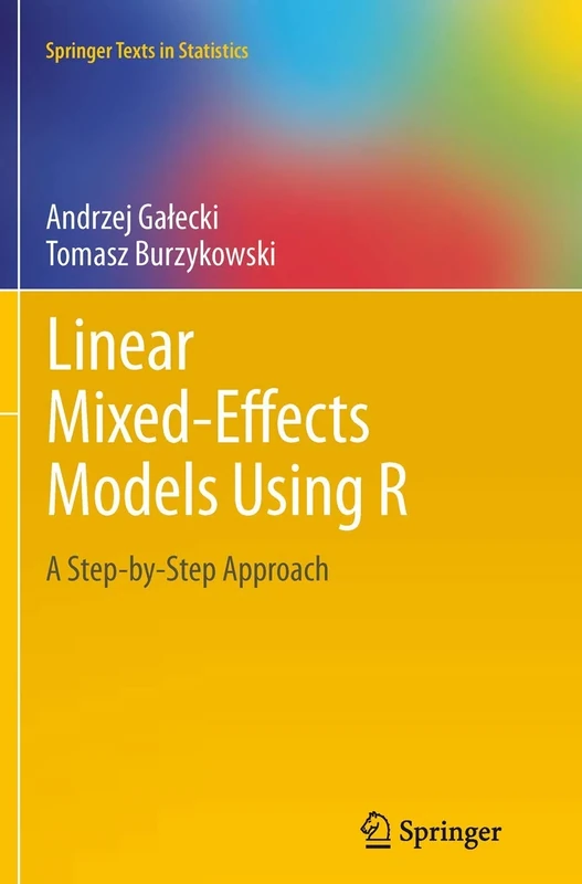 Linear Mixed-Effects Models Using R: A Step-by-Step Approach (Springer Texts in Statistics)