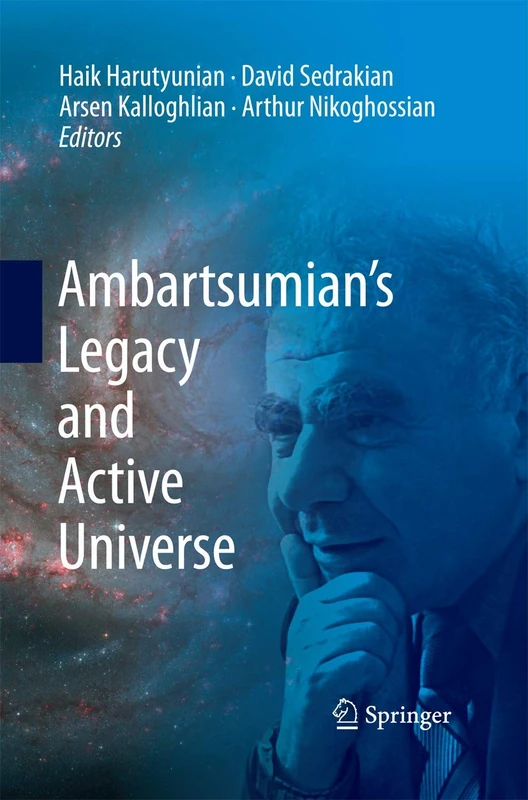 Ambartsumian’s Legacy and Active Universe