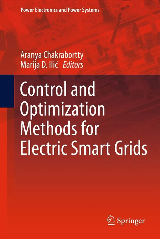 Control and Optimization Methods for Electric Smart Grids: 3 (Power Electronics and Power Systems, 3)