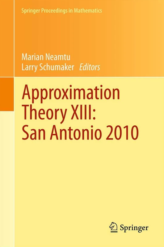 Approximation Theory XIII: San Antonio 2010: 13 (Springer Proceedings in Mathematics, 13)
