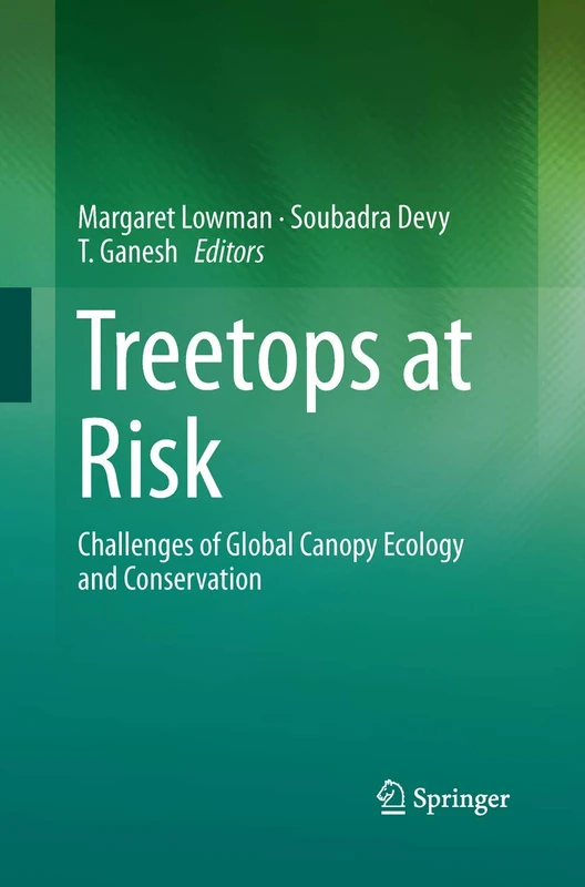 Treetops at Risk: Challenges of Global Canopy Ecology and Conservation