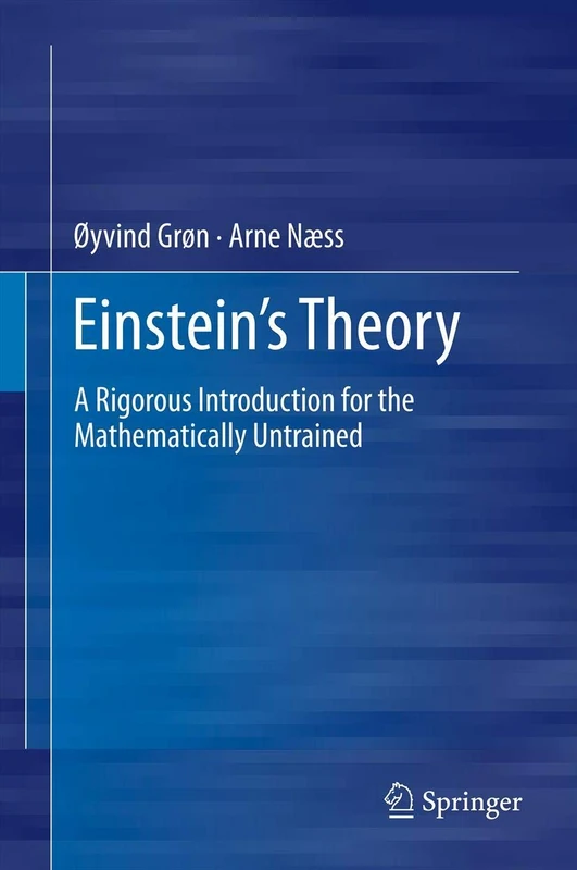 Einstein's Theory: A Rigorous Introduction for the Mathematically Untrained