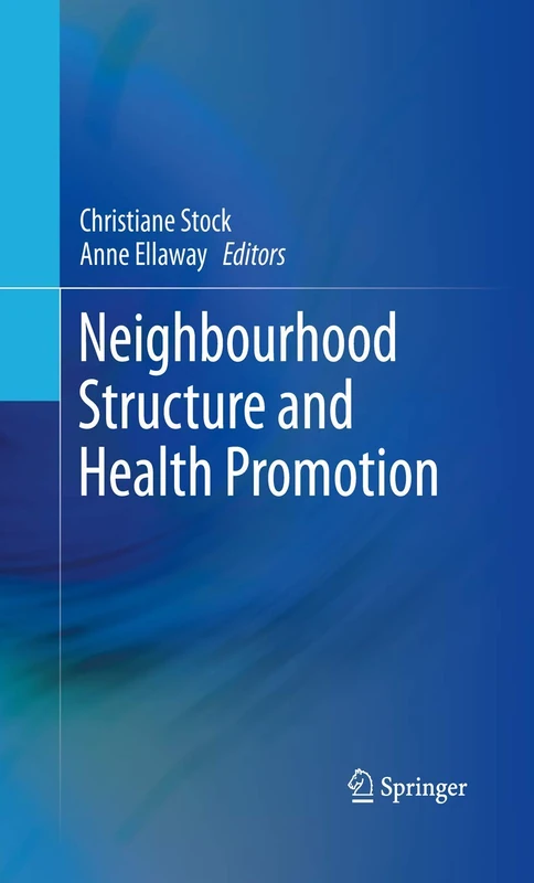 Springer - Neighbourhood Structure and Health Promotion Book