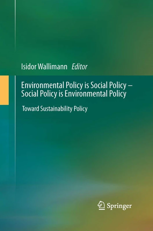 Environmental Policy is Social Policy – Social Policy is Environmental Policy: Toward Sustainability Policy