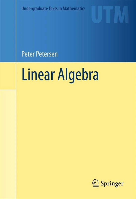 Linear Algebra (Undergraduate Texts in Mathematics)